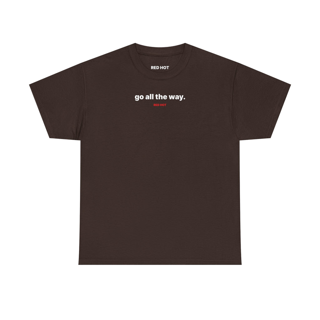 go all the way. Tee