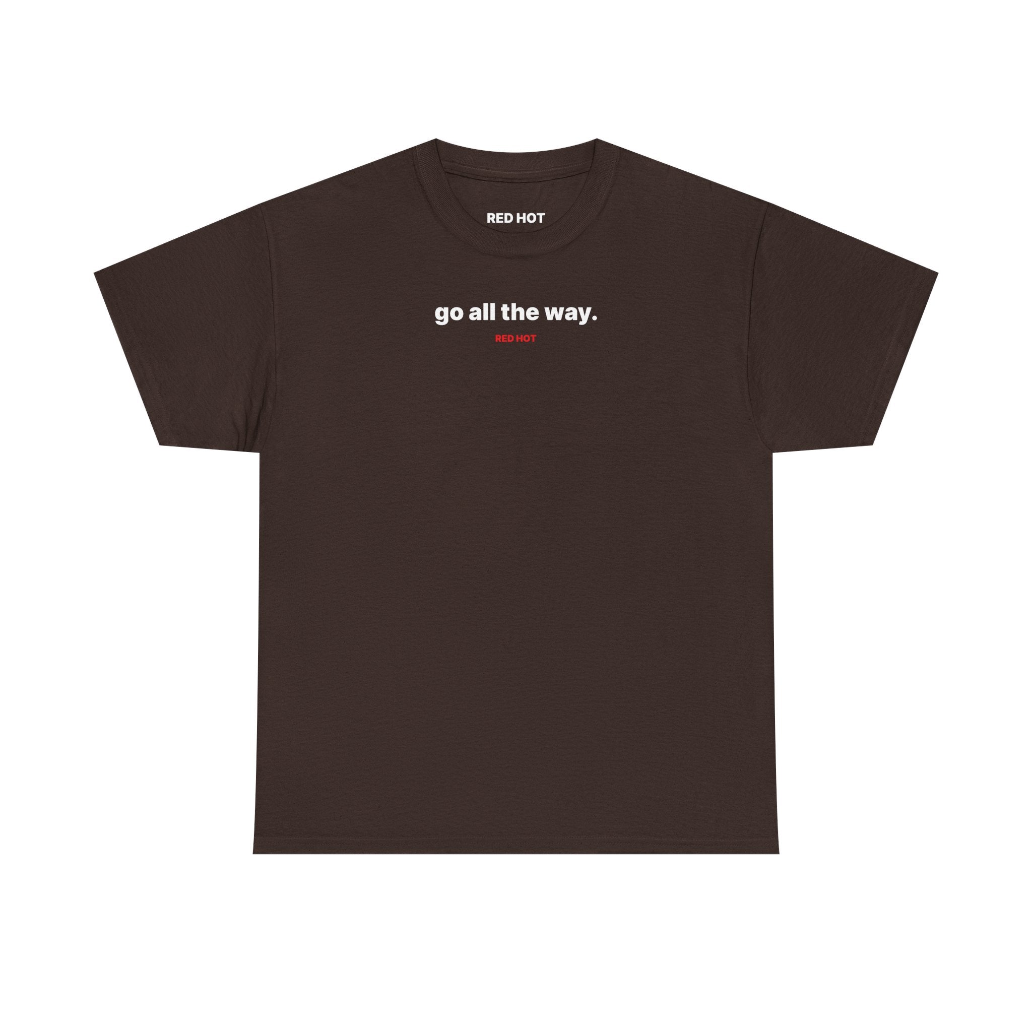 go all the way. Tee