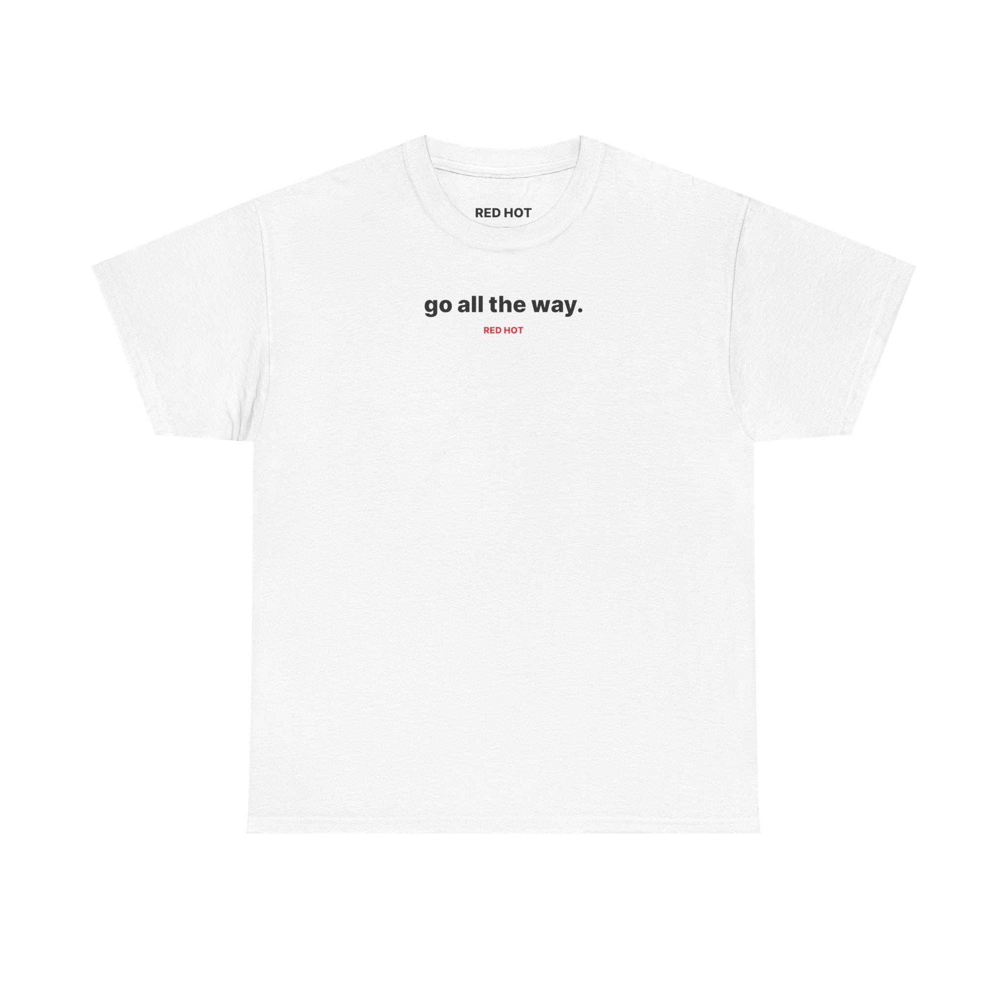 go all the way. Tee